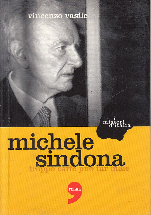 LS- MICHELE SINDONA TROPPO CAFFE' PUO' FAR MALE-- L'UNITA' --- 2005 - B - ZFS391