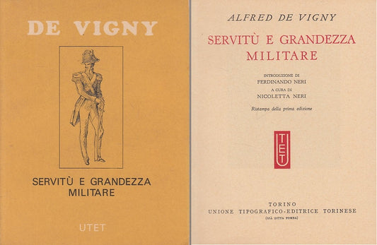 SERVITU' E GRANDEZZA MILITARE - DE VIGNY - UTET --- 1971 - B - ZFS407