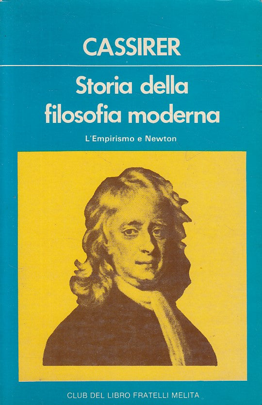 LS- STORIA FILOSOFIA 3 EMPIRISMO E NEWTON- CASSIRER- MELITA--- 1983 - B - ZFS407