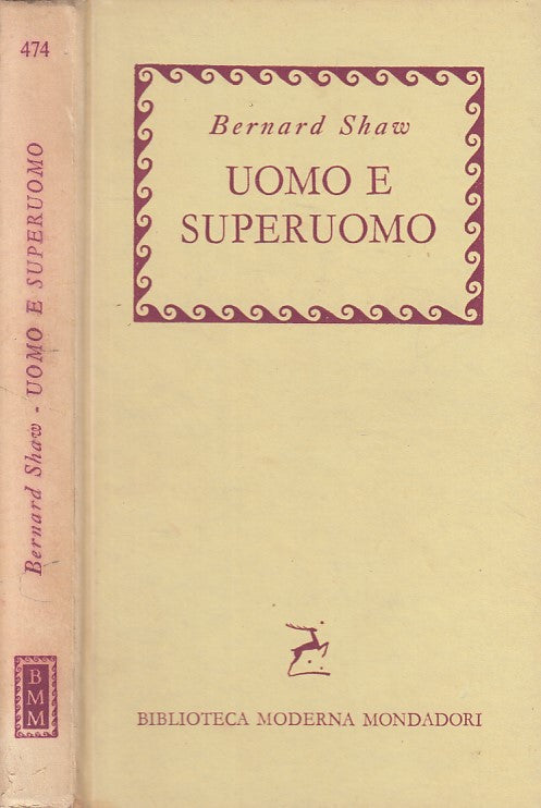 LN- UOMO E SUPERUOMO - BERNARD SHAW - MONDADORI - BMM -- 1957 - C - ZFS407