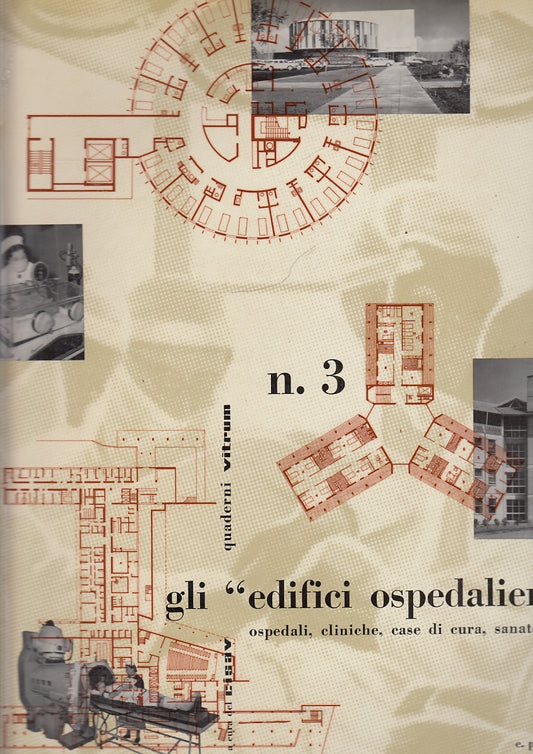 LT- GLI EDIFICI OSPEDALIERI -- CISAV - QUADERNI VITRUM 3 -- 1949- B- YFS641