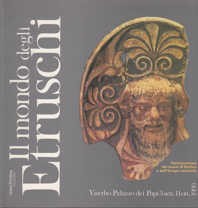 LT- CATALOGO MOSTRA IL MONDO DEGLI ETRUSCHI -- UNION PRINTING--- 1990- B- YFS642