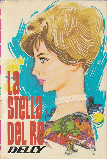LN- LA STELLA DEL RE - DELLY - SALANI - ROMANZI DELLA ROSA 86-- 1976- CS- ZFS430