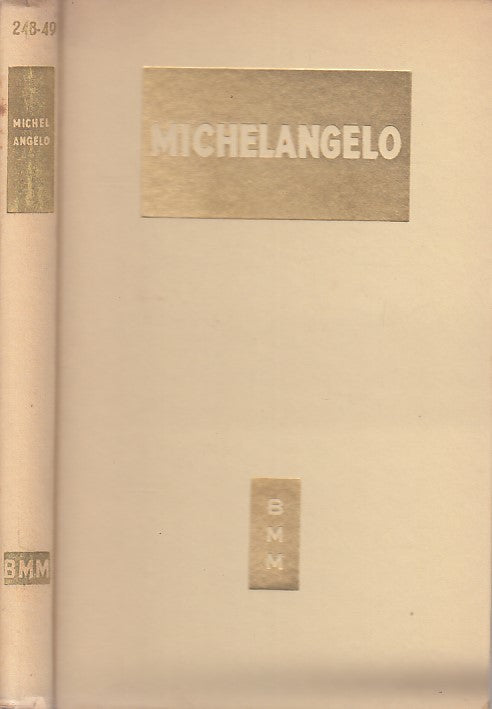MICHELANGELO - PAOLO D'ANCONA - MONDADORI - BMM -- 1951 - C - ZFS430