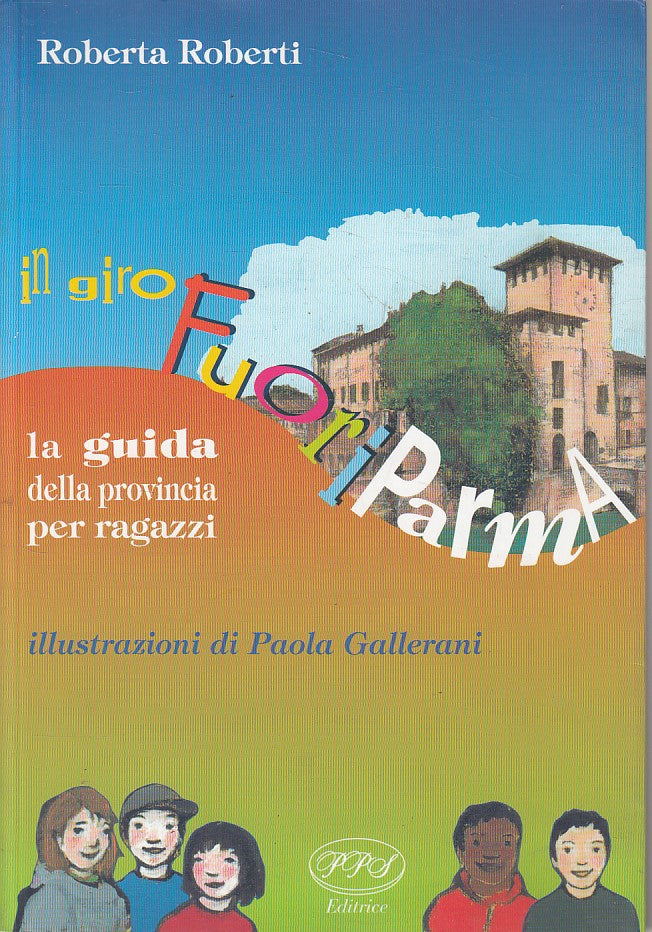 LV- IL GIRO FUORI PARMA PER RAGAZZI - ROBERTI - PPS --- 2001 - B - ZFS431
