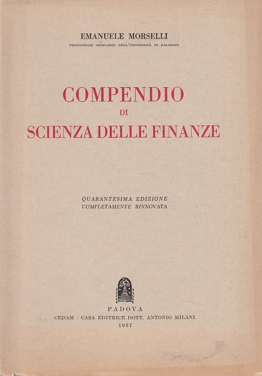 LZ- COMPENDIO DI SCIENZA DELLE FINANZE - MORSELLI - CEDAM --- 1967 - B - ZFS460