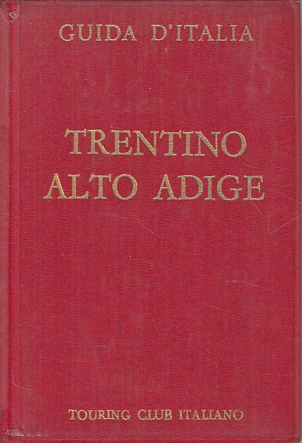 LV- GUIDA D'ITALIA TRENTINO ALTO ADIGE -- CTI --- 1976 - CS - ZFS444