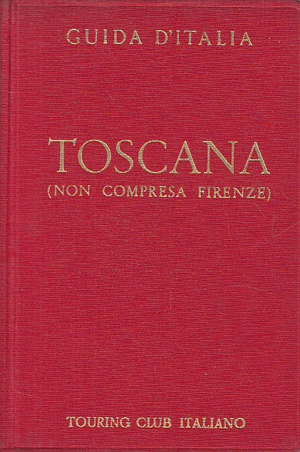 LV- GUIDA D'ITALIA TOSCANA (NON COMPRESA FIRENZE) -- CTI --- 1959 - C - ZFS444