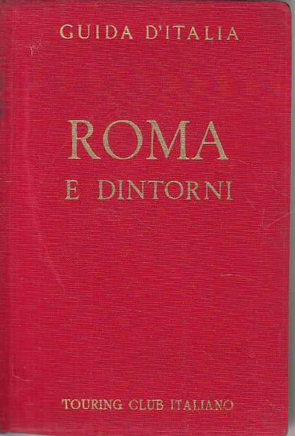 LV- GUIDA D'ITALIA ROMA E DINTORNI -- CTI --- 1965 - C - ZFS444