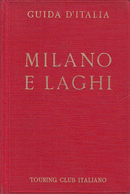 LV- GUIDA D'ITALIA MILANO E LAGHI -- CTI --- 1967 - C - ZFS444