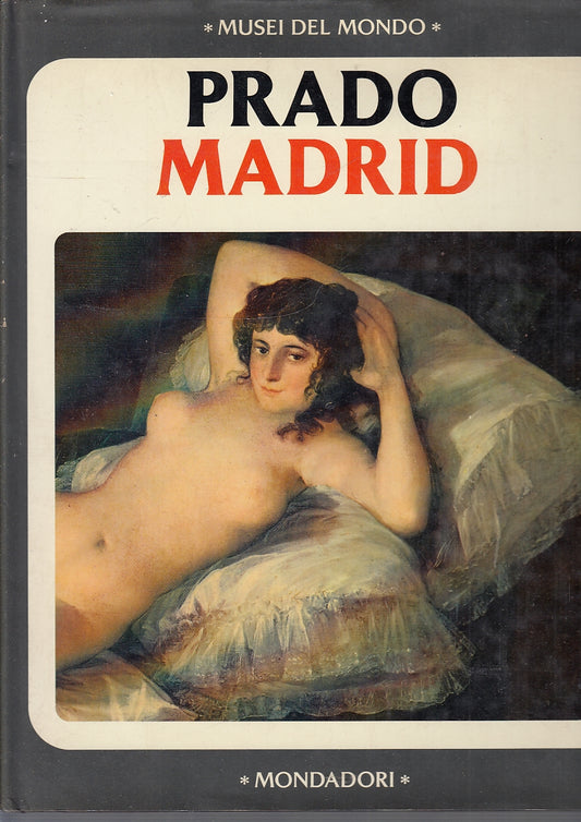 LT- MUSEI DEL MONDO PRADO MADRID -- MONDADORI --- 1981- CS- YFS645