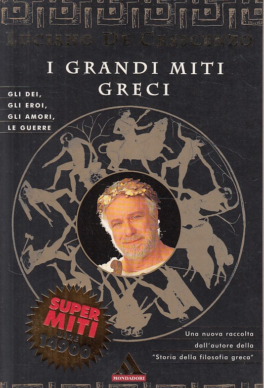 LN- I GRANDI MITI GRECI - DE CRESCENZO - MONDADORI -- 1a ED. - 1999 - B - ZFS460