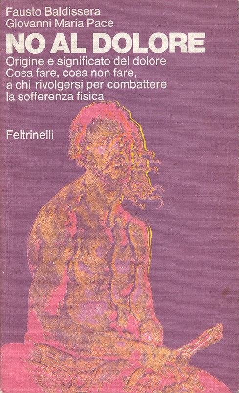 LZ- NO AL DOLORE ORIGINE E SIGNIFICATO -- FELTRINELLI --- 1980 - B - ZFS464