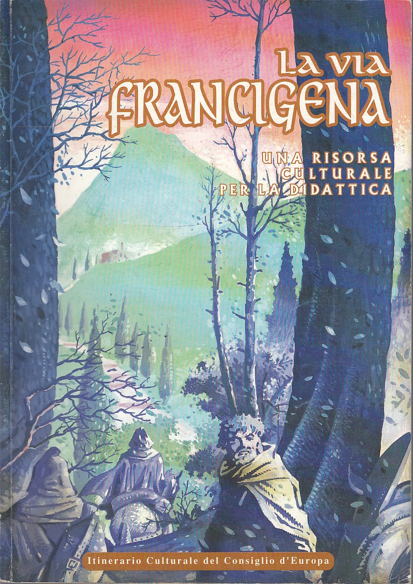 LS- LA VIA FRANCIGENA RISORSA CULTURALE PER LA DIDATTICA-- PARMA--- 1996- B- WPR