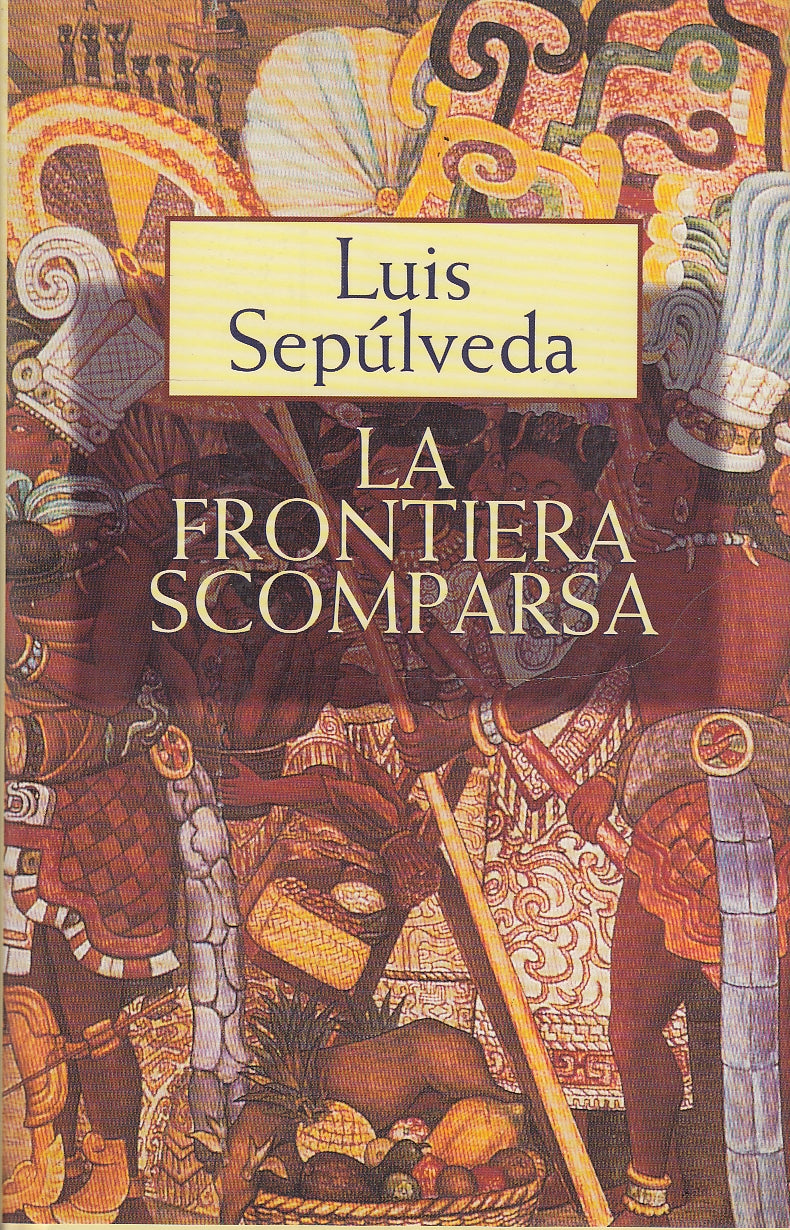 LN- LA FRONTIERA SCOMPARSA - LUIS SEPULVEDA - CDE --- 1996 - CS - YFS600