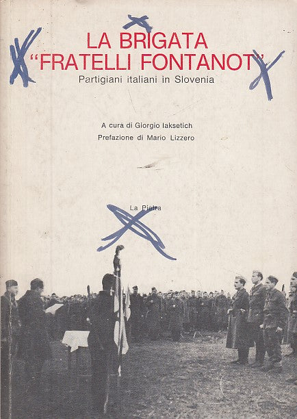 LS- LA BRIGATA FRATELLI FONTANOT PARTIGIANI- IAKSETICH- PIETRA--- 1983- B- XFS29