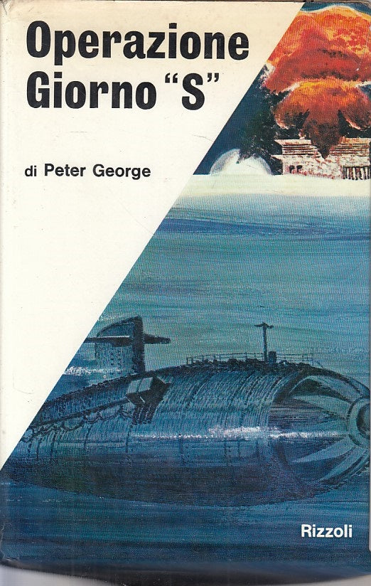 LN- OPERAZIONE GIORNO "S" - GEORGE - RIZZOLI -- 1a ED. - 1966 - CS - ZFS233