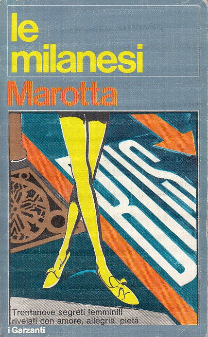 LN- LE MILANESI - GIUSEPPE MAROTTA - GARZANTI -- 1a ED. - 1973 - B - ZFS74