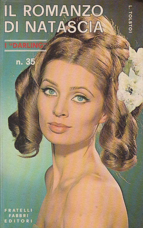LN- IL ROMANZO DI NATASCIA - TOLSTOI - FABBRI - I DARLING -- 1972 - B - YFS601