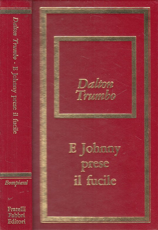 LN- E JOHNNY PRESE IL FUCILE - TRUMBO - BOMPIANI --- 1977 - C - YFS601