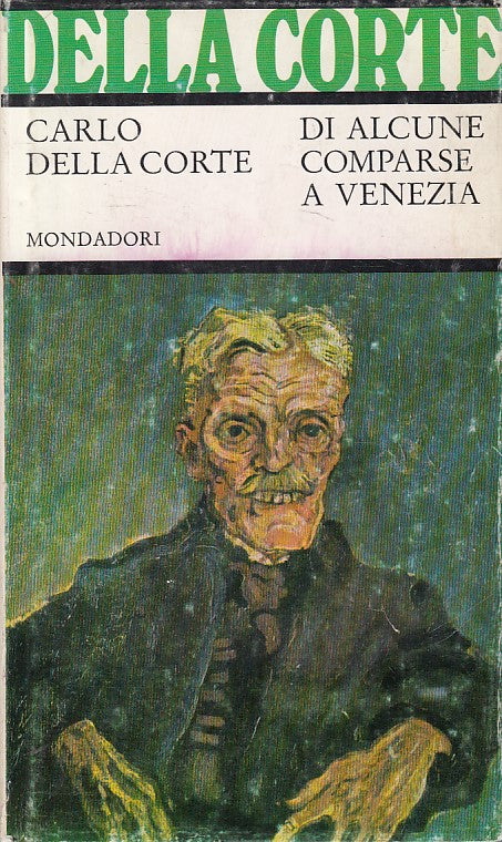 LN- DI ALCUNE COMPARSE A VENEZIA- DELLA CORTE - MONDADORI --- 1968 - CS - YFS602