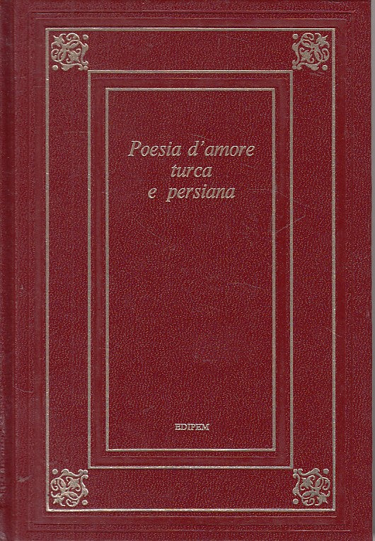 LN- POESIA D'AMORE TURCA E PERSIANA -- EPIDEM - CLASSICA -- 1973 - C - YFS605