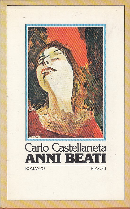 LN- ANNI BEATI - CASTELLANETA - RIZZOLI - LA SCALA - 1a ED. - 1979 - CS - YFS608