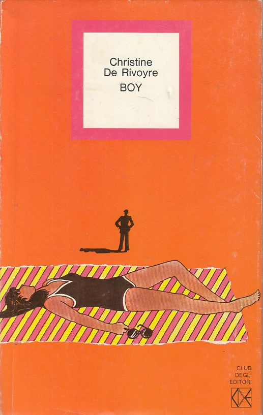 LN- BOY - CHRISTINE DE RIVOYRE - CDE - UN LIBRO AL MESE -- 1974 - CS - YFS608