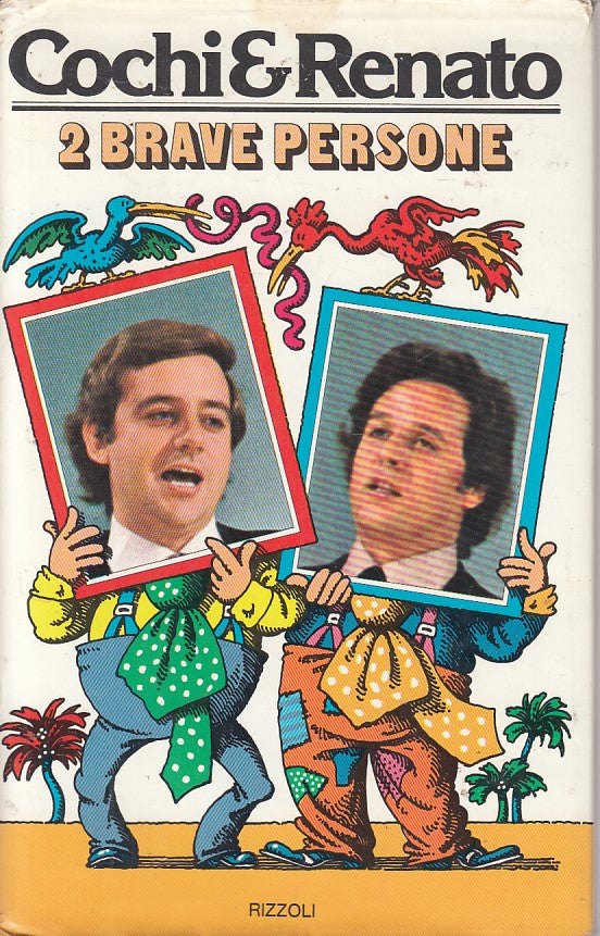 LN- 2 DUE BRAVE PERSONE - COCHI & RENATO - RIZZOLI --- 1975 - CS - YFS608