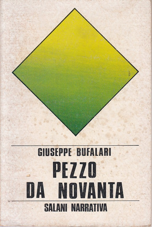 LN- PEZZO DA NOVANTA - BUFALARI - SALANI -- 1a ED. - 1971 - B - YFS608