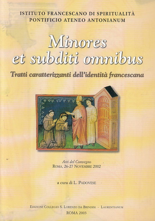LD- MINORES ES SUBDITI OMNIBUS IDENTITA' FRANCESCANA-- ROMA--- 2003 - B - YFS625