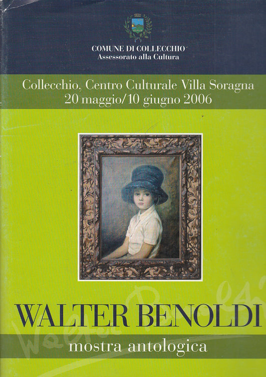 LT- WALTER BENOLDI MOSTRA ANTOLOGICA VILLA SORAGNA ----- 2006 - B - YFS649