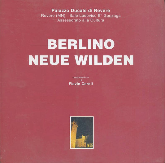 LT- BERLINO NEUE WILDEN CATALOGO MOSTRA PALAZZO DUCALE REVERE----- 1995-B-YFS651