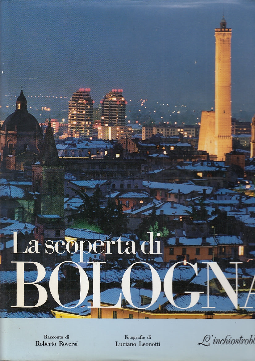 LZ- LA SCOPERTA DI BOLOGNA- ROVERSI LEONOTTI- L'INCHIOSTROBLU--- 1991- CS-YFS654