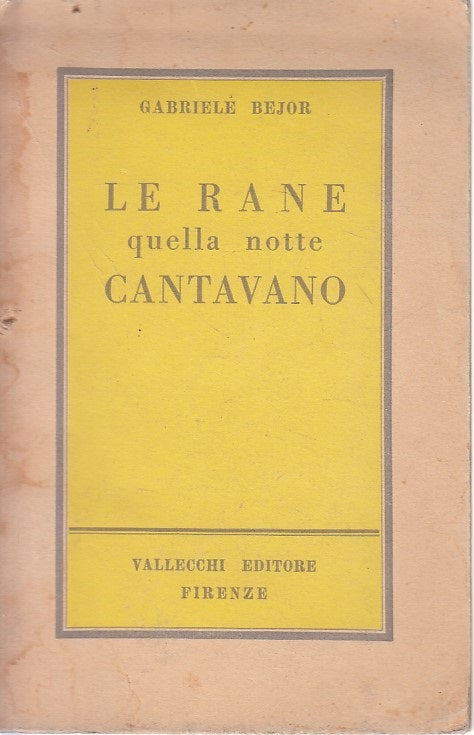LN- LE RANE QUELLA NOTTE CANTAVANO - BEJOR - VALLECCHI --- 1953 - B - ZFS661