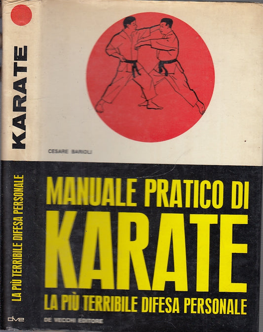 LZ- MANUALE PRATICO DI KARATE - CESARE BARIOLI - DE VECCHI --- 1964 - CS - XFS34