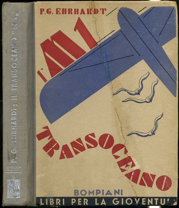 LN- IL TRANSOCEANO M.I. - EHRHARDT - BOMPIANI - LIBRI D'ACCIAIO-- 1931-- XFS130