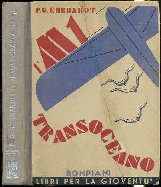 LN- IL TRANSOCEANO M.I. - EHRHARDT - BOMPIANI - LIBRI D'ACCIAIO-- 1931-- XFS130