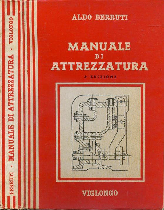 LZ- MANUALE DI ATTREZZATURA - ALDO BERRUTI - VIGLONGO--- 1961- B- XFS36