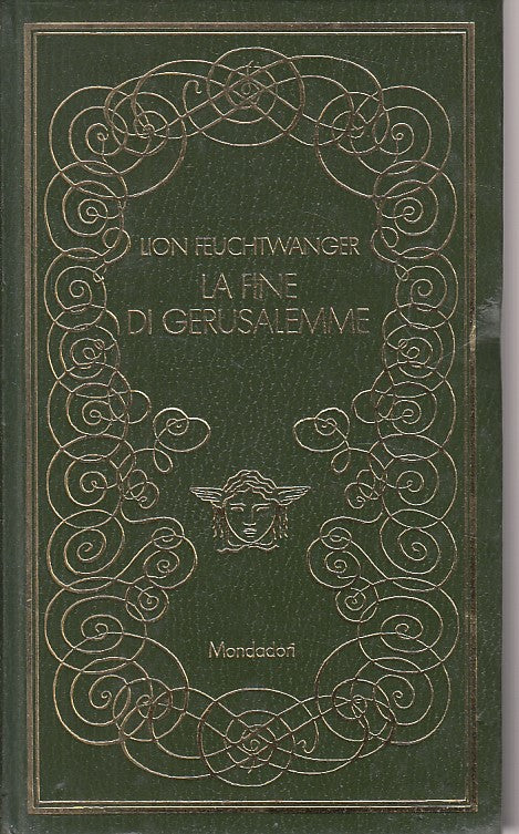 LN- LA FINE DI GERUSALEMME - FEUCHTWANGER - MONDADORI- MEDUSA-- 1970- C - ZFS537