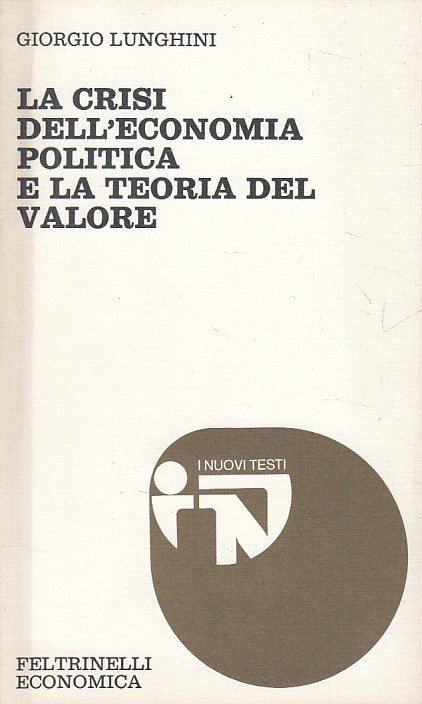 LS- CRISI ECONOMIA POLITICA TEORIA DEL VALORE-- FELTRINELLI--- 1977 - B - ZFS627