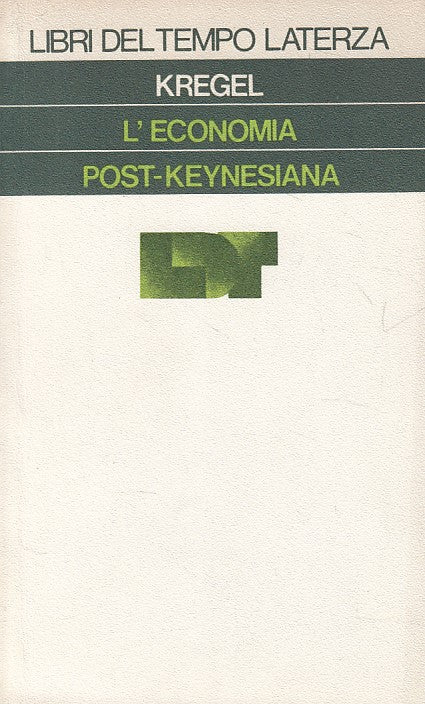 LZ- L'ECONOMIA POST KEYNESIANA- KREGEL- LATERZA- LIBRI TEMPO-- 1975 - B - ZFS627