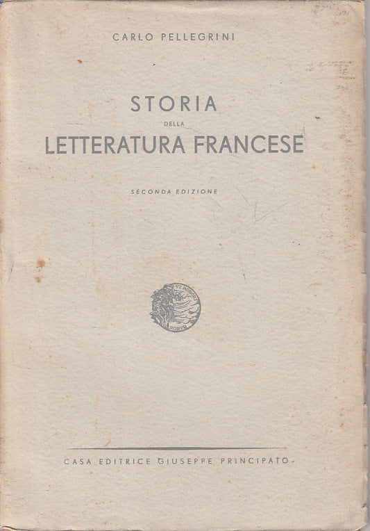 LS- STORIA DELLA LETTERATURA FRANCESE -- PRINCIPATO --- 1943 - B - ZFS452