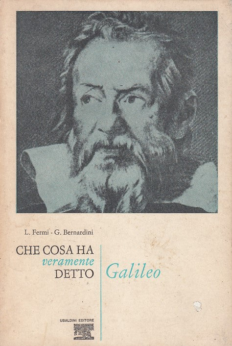 LS- COSA HA VERAMENTE DETTO GALILEO -- UBALDINI --- 1969 - B - ZFS452