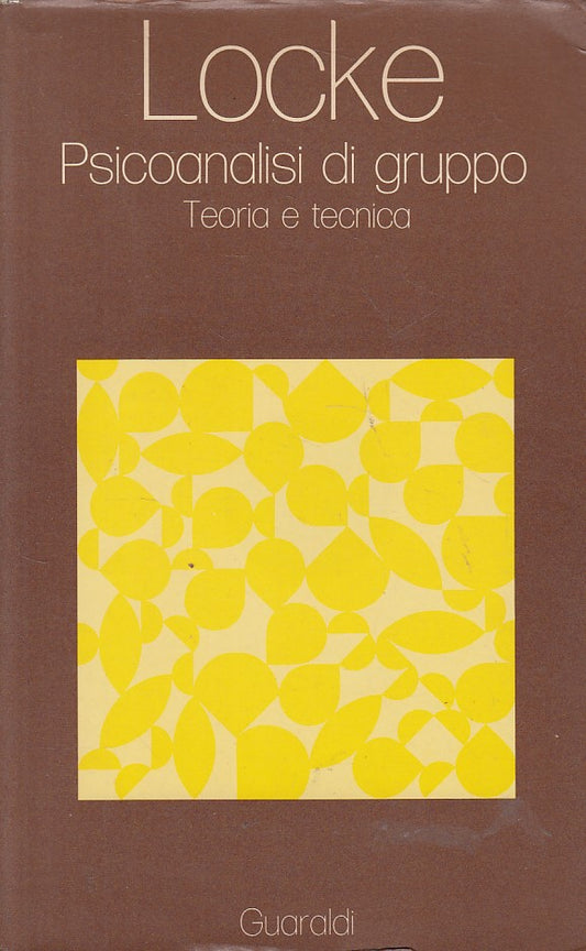 LS- PSICOANALISI DI GRUPPO TEORIA TECNICA- LOCKE- GUARALDI--- 1974 - BS - ZFS486