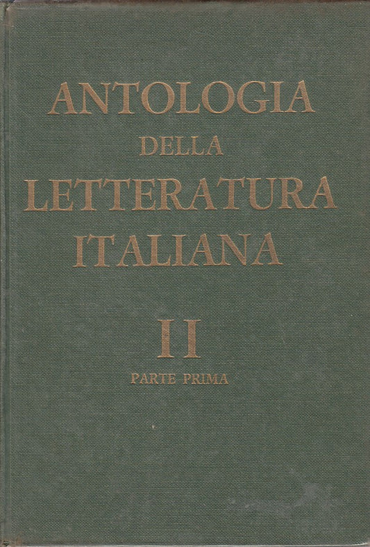 LS- ANTOLOGIA LETTERATURA ITALIANA II PARTE PRIMA -- D'ANNA--- 1962 - CS- ZFS486