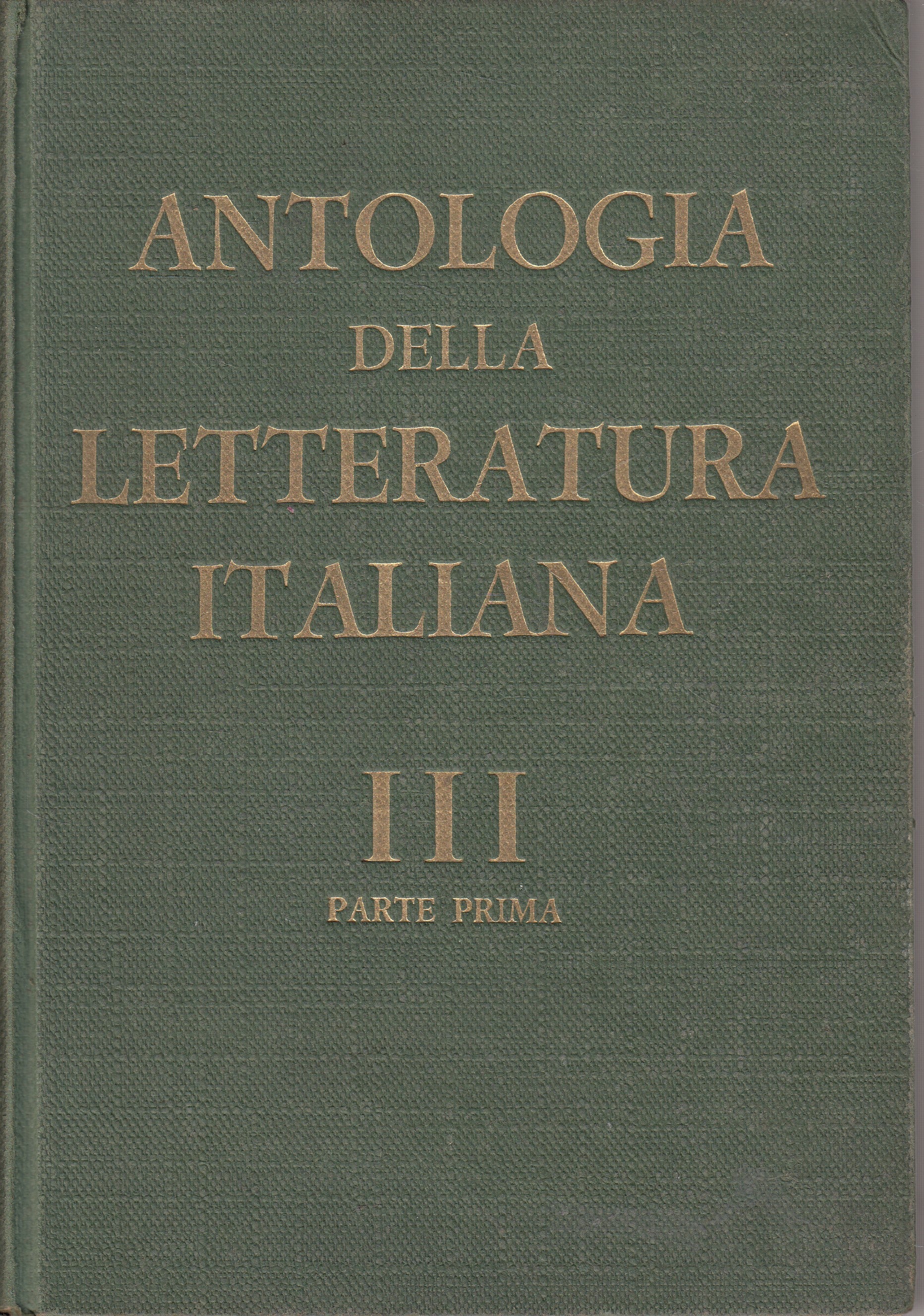 LS- ANTOLOGIA LETTERATURA ITALIANA III PARTE PRIMA-- D'ANNA--- 1963 - C - ZFS486