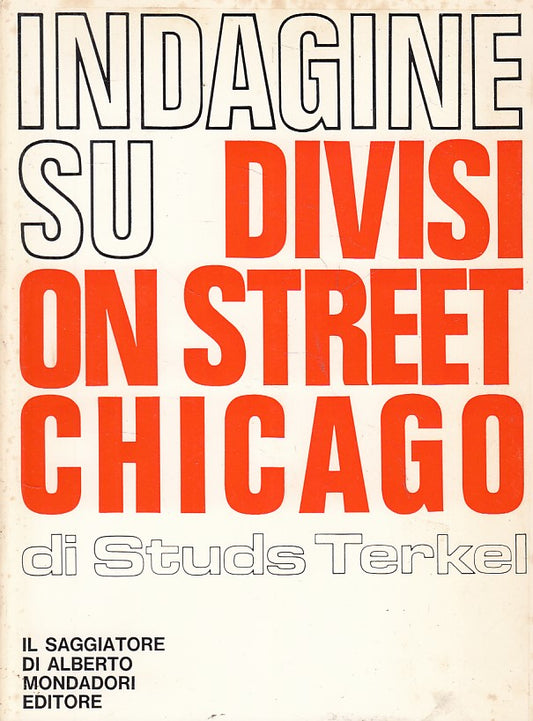 Indagine su Division Street Chicago- Studs Terkel- Il Saggiatore- 1a ed.- ZFS249