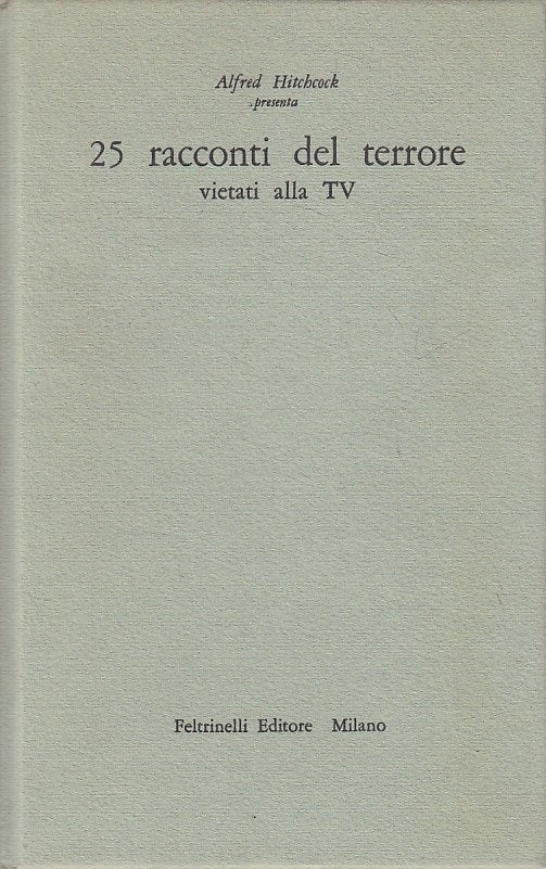 LG- 25 RACCONTI DEL TERRORE - HITCHCOCK - FELTRINELLI --- 1961 - C - ZFS663