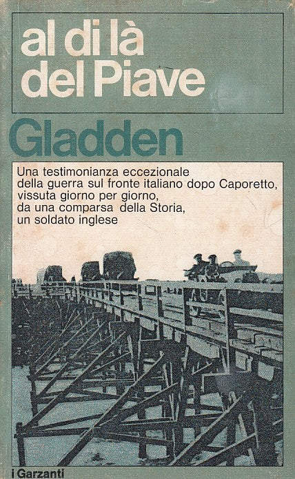 LS- AL DI LA' DEL PIAVE - GLADDEN - GARZANTI -- 1a ED. - 1977 - B - YFS664